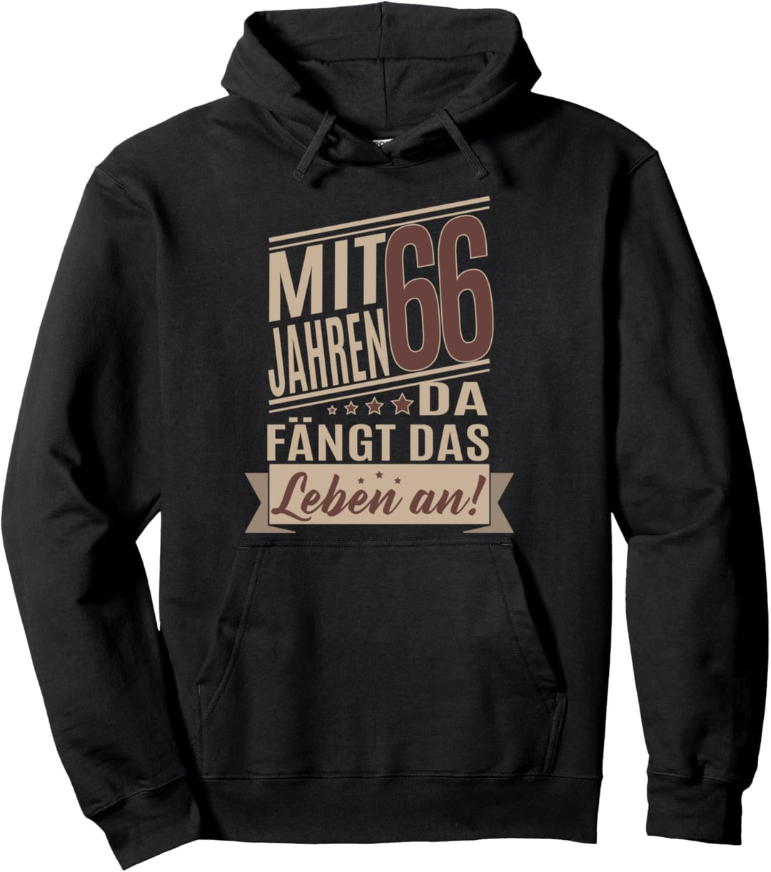 66 Jahre Lustiger Mit 66 Jahren da fängt das Leben an Spruch Pullover Hoodie