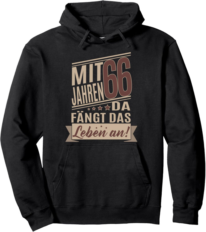 66 Jahre Lustiger Mit 66 Jahren da fängt das Leben an Spruch Pullover Hoodie