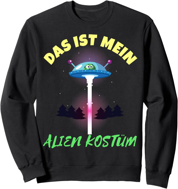 Das ist Mein Alien Kostüm Halloween Geschenk Herren & Damen Sweatshirt
