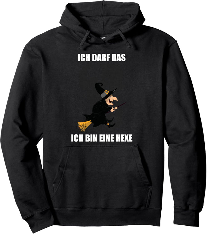 Ich darf das ich bin eine Hexe Pullover Hoodie