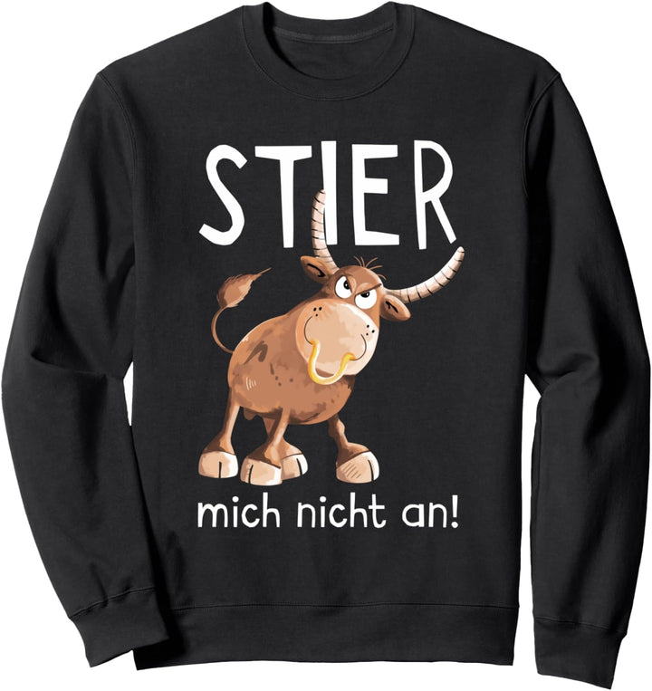 Stier mich nicht an Design mit wildem Stier I Fun Bulle Sweatshirt