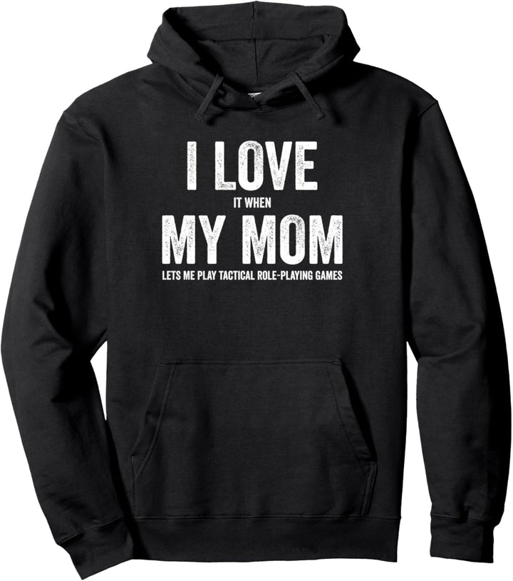 Ich liebe es, wenn meine Mutter mich taktische Spiele spielen lässt Pullover Hoodie