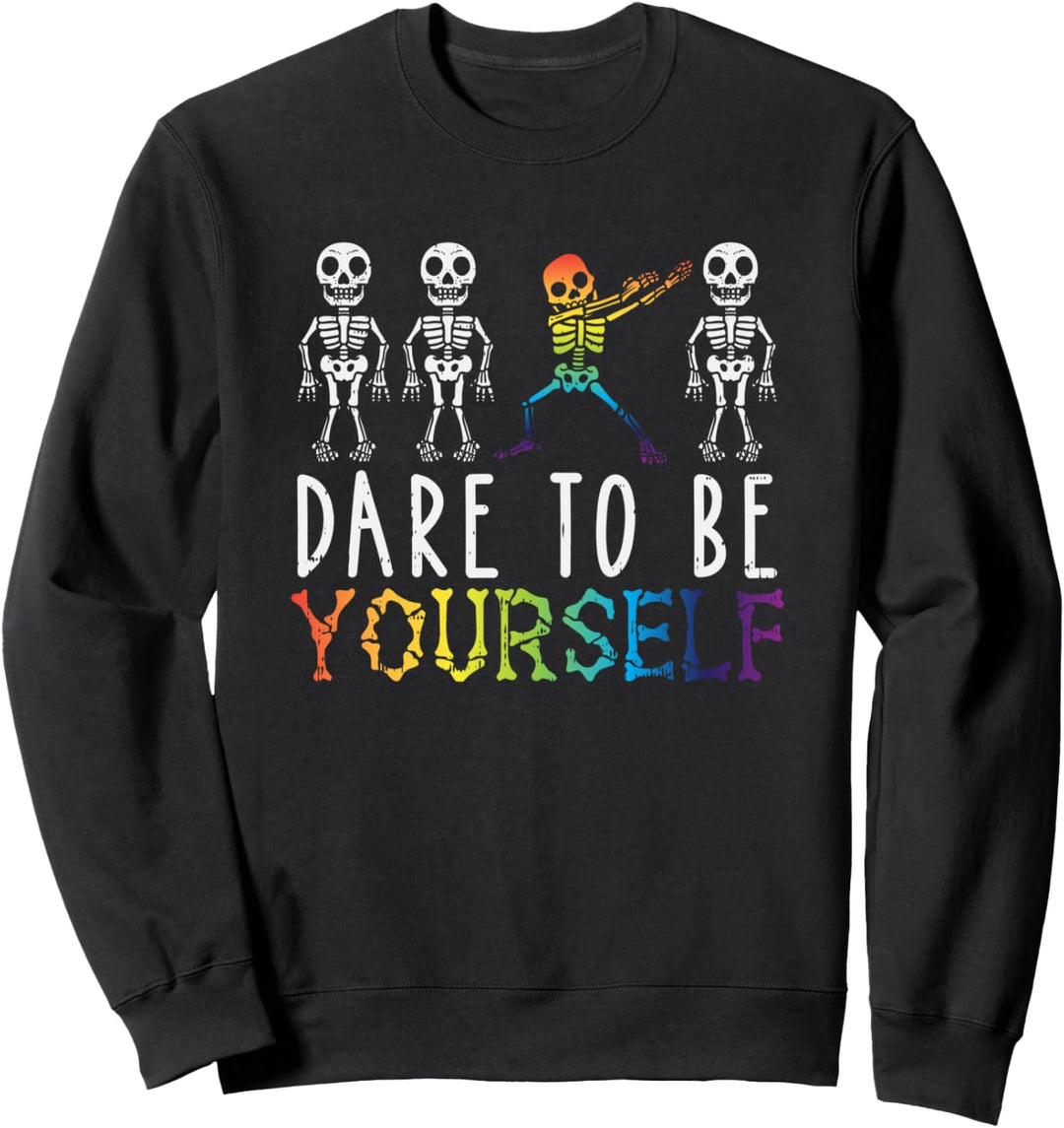 Dare to be yourself LGBT Pride Lesben Schwul und Transgender Sweatshirt