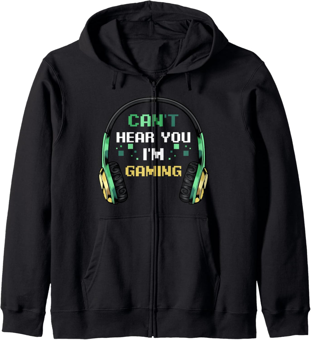 Cant't Hear You I'm Gaming Computerspiel PC Spielkonsole Kapuzenjacke