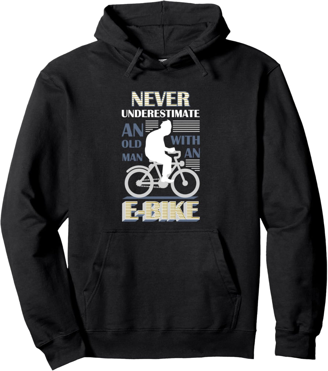 Unterschätze niemals einen alten Mann I Lustiges E-Bike Pullover Hoodie