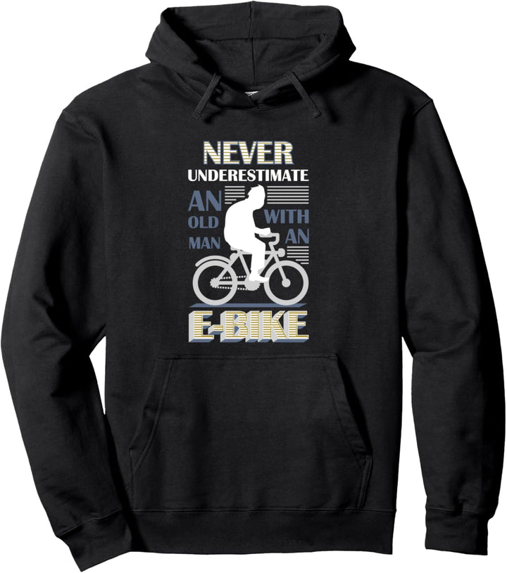 Unterschätze niemals einen alten Mann I Lustiges E-Bike Pullover Hoodie