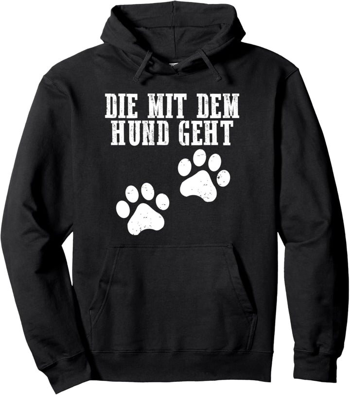 Die mit dem Hund geht Pullover Hoodie