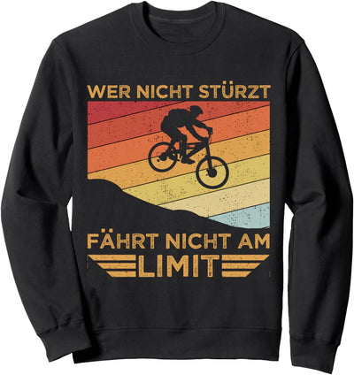 Mountainbike Wer Nicht Stürzt Fährt Nicht Am Limit MTB Sweatshirt