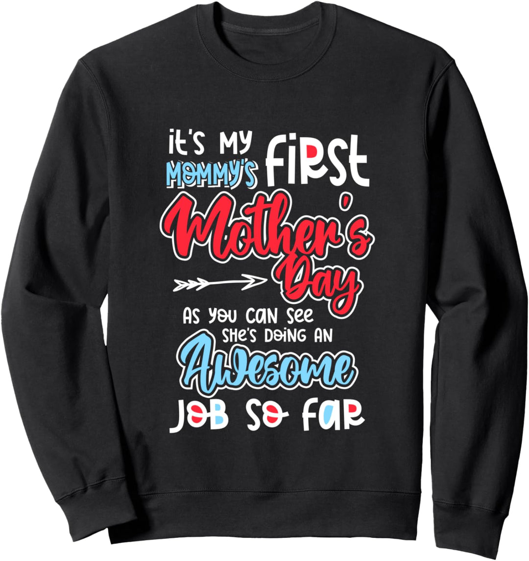 It's My Mommy's First Mother's Day | Awesome Cool Motherhood Sweatshirt