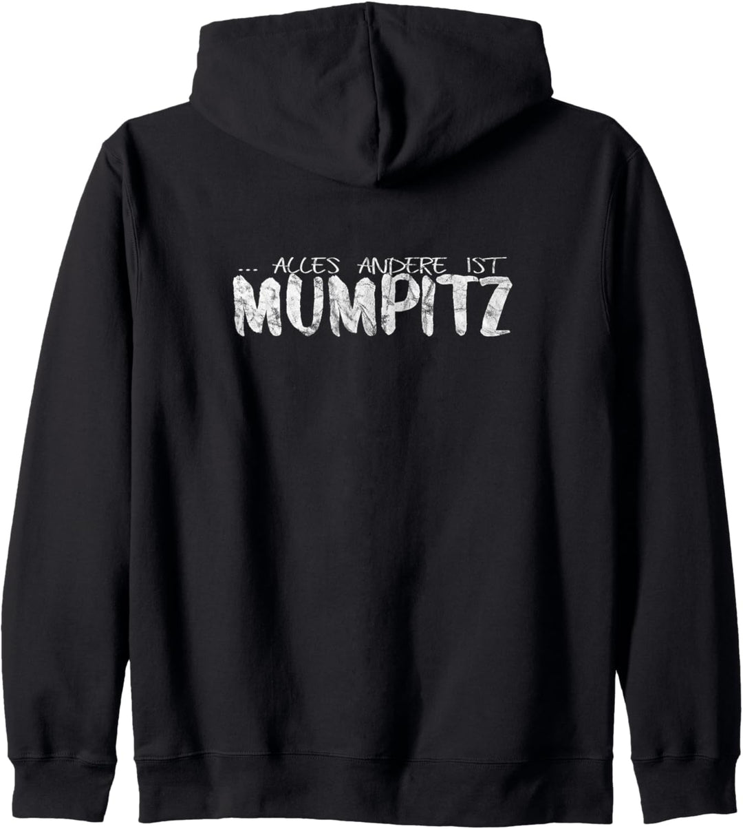 Kalauer Lebensweisheit Statement Alles andere ist Mumpitz Kapuzenjacke
