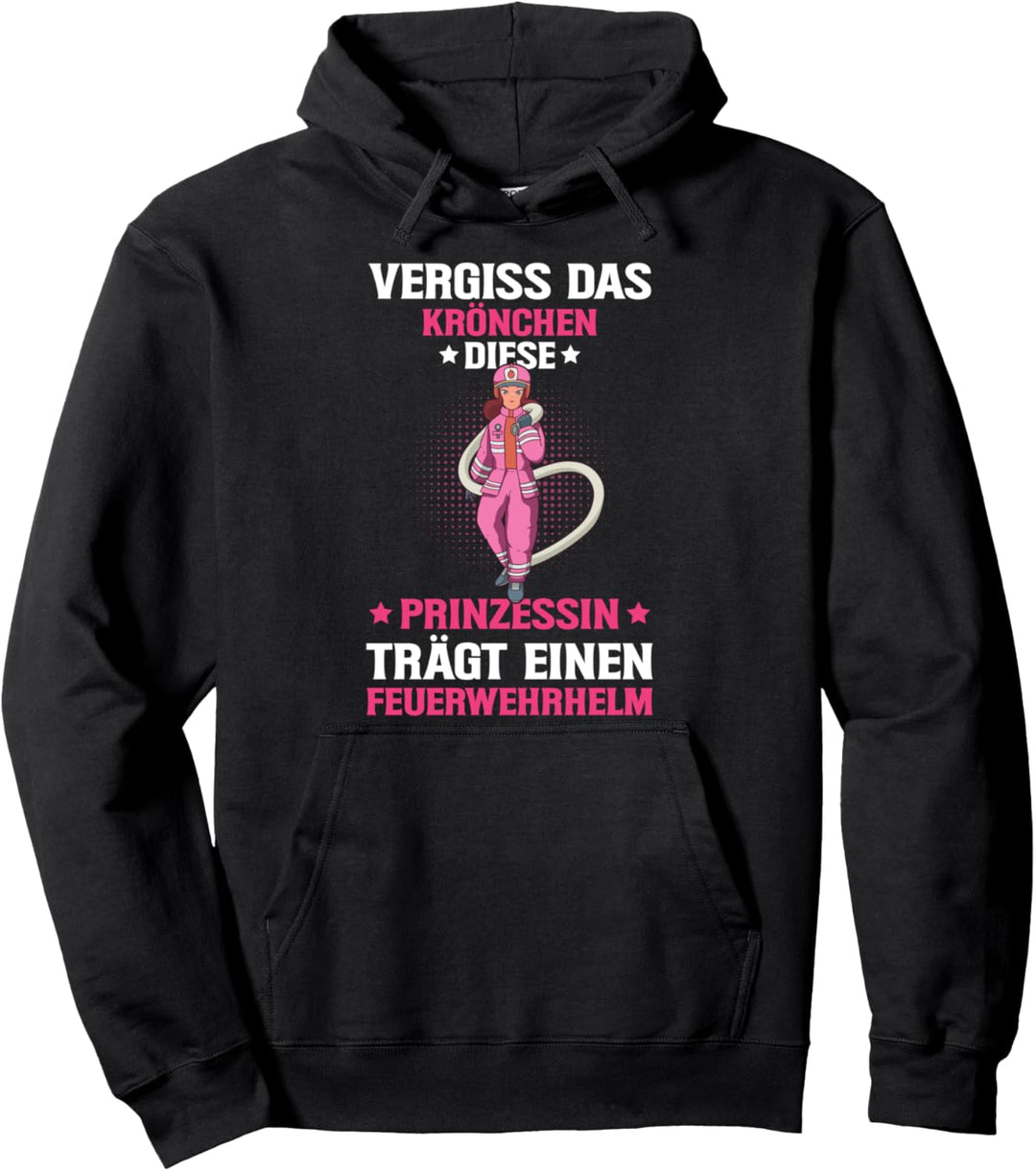 Feuerwehrfrau Prinzessin Feuerwehrhelm Feuerwehr Spruch Pullover Hoodie