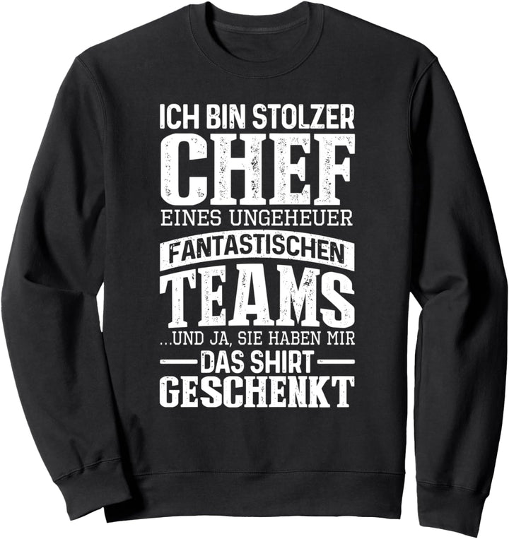 Ich Bin Stolzer Chef Eines Ungeheuer Fantastischen Teams Sweatshirt