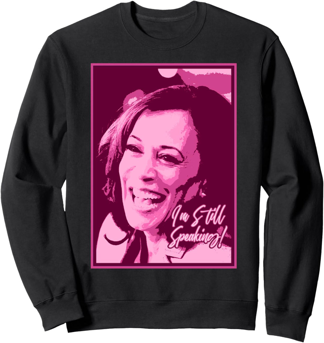 I'm still speaking - Kamala (pink) Sweatshirt
