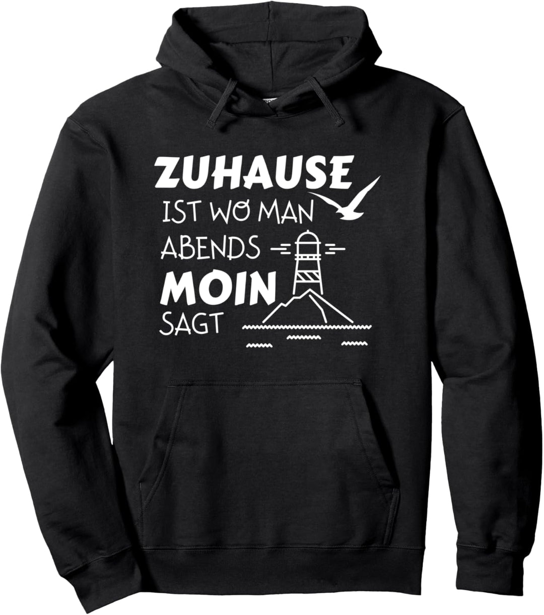Norden Zuhause Moin Nordsee Ostsee Norddeutschland Pullover Hoodie