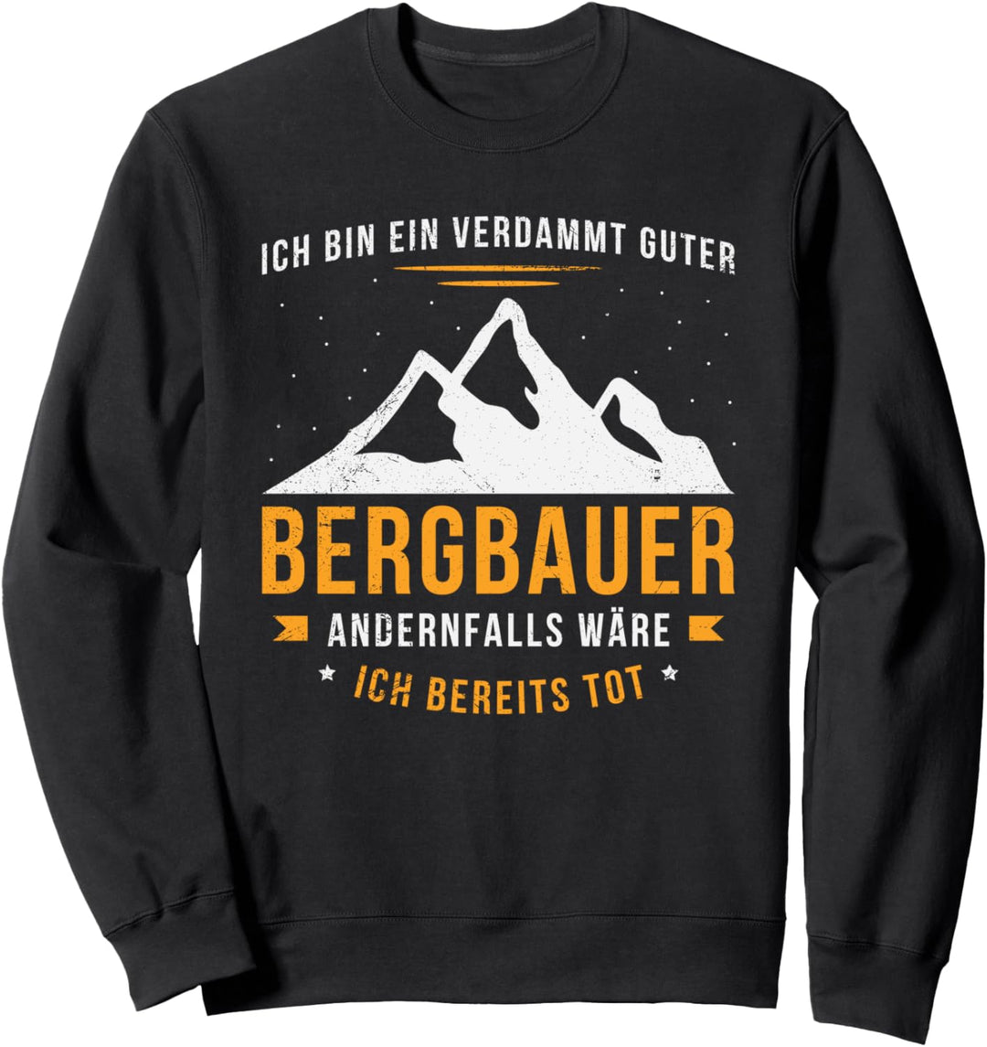 Ich Bin Ein Verdammt Guter Bergbauer Geschenk Sprüche Sweatshirt