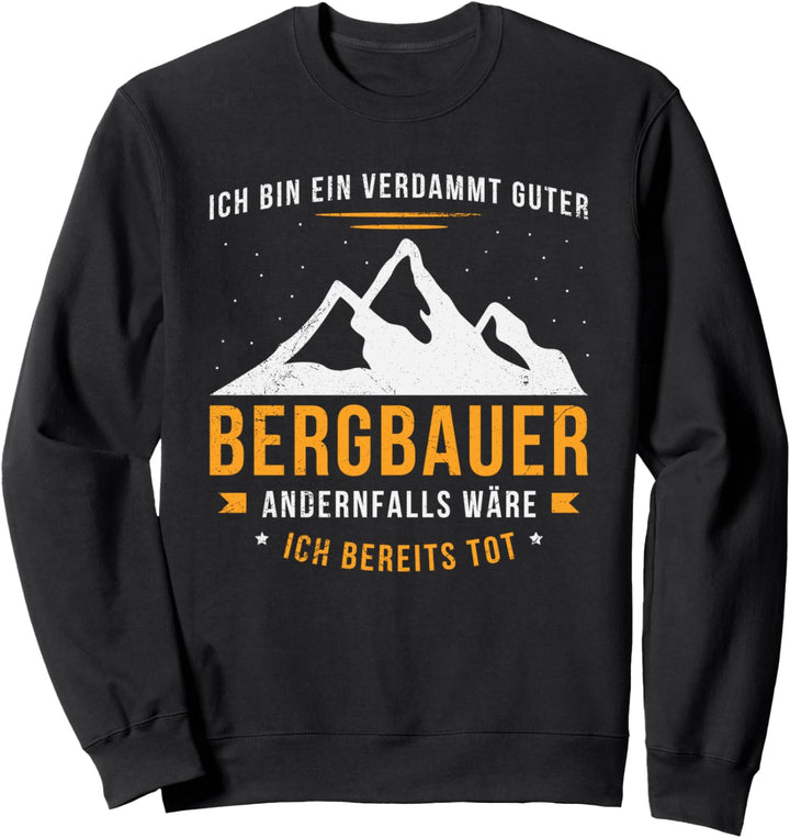Ich Bin Ein Verdammt Guter Bergbauer Geschenk Sprüche Sweatshirt