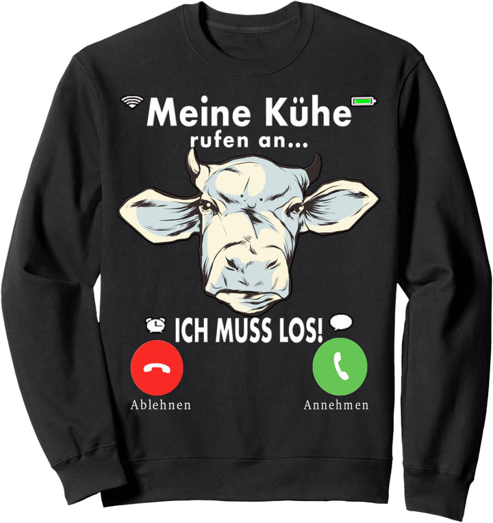 Meine Kühe rufen an Bauer Tier Landwirtschaft Lustig Kuh Sweatshirt