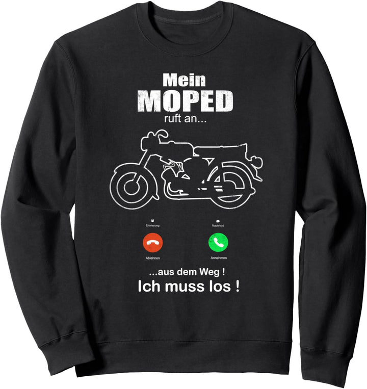 "Mein Moped ruft an" Lustiger Spruch S50 S51 Motorrad Simme Sweatshirt