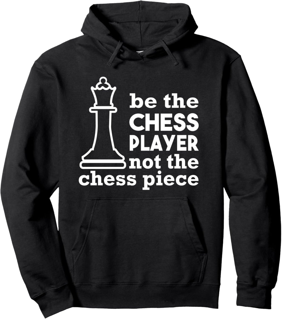 Sei der Schachspieler, nicht die Schachfigur Pullover Hoodie