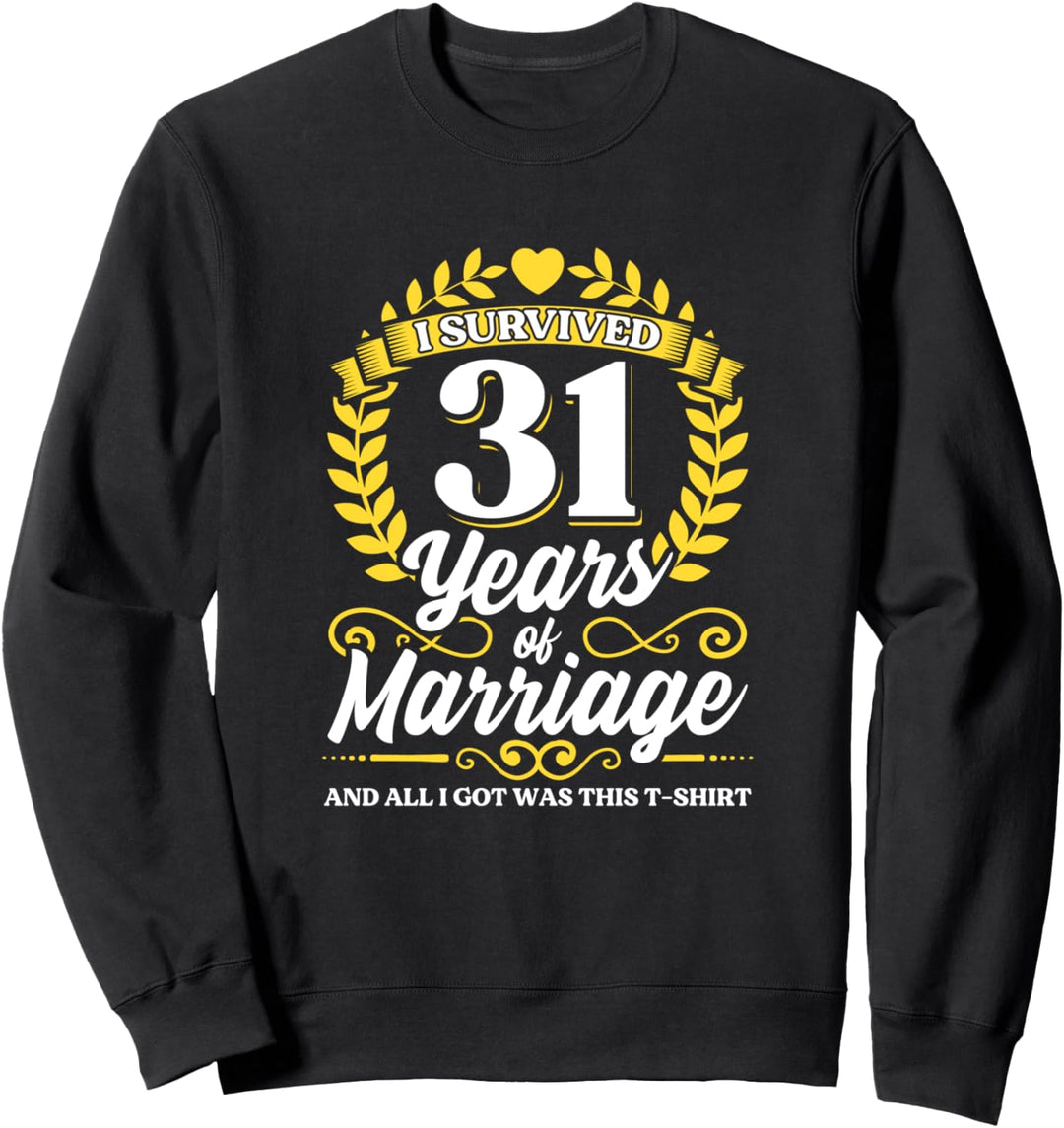 Ich habe 31 Jahre Ehe überlebt 31. Hochzeitsjubiläum Sweatshirt