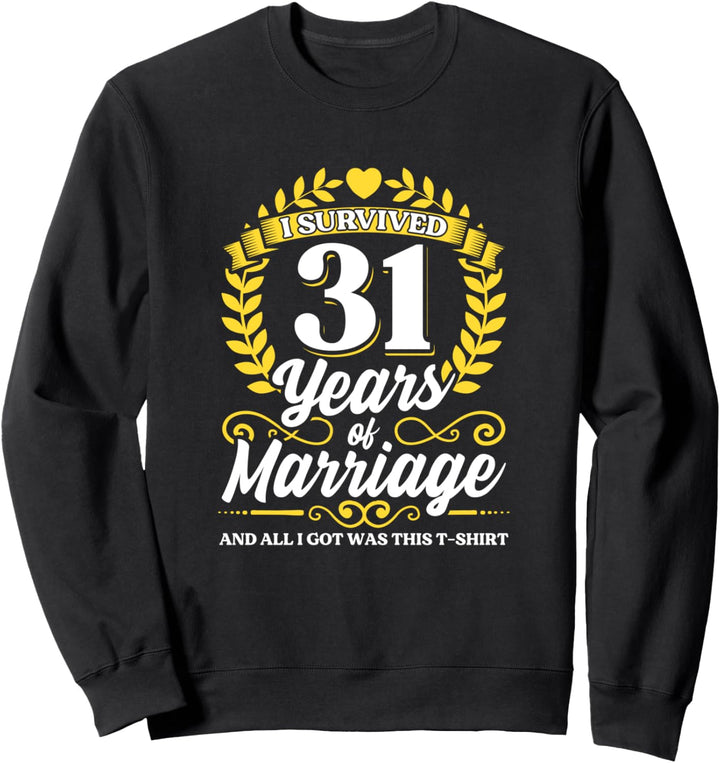 Ich habe 31 Jahre Ehe überlebt 31. Hochzeitsjubiläum Sweatshirt