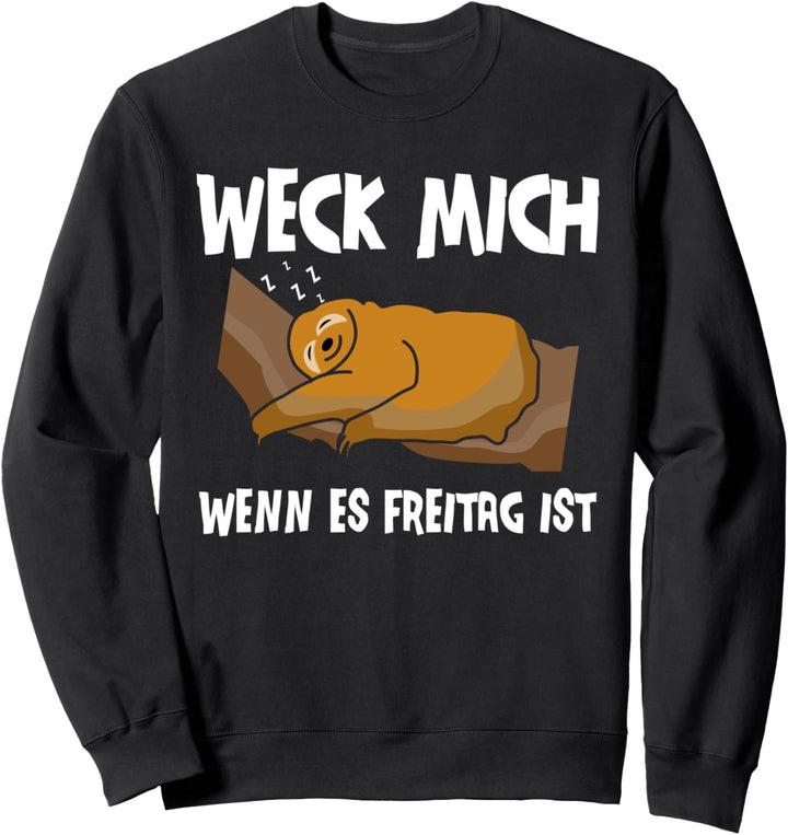Weck Mich Wenn Es Freitag Ist Lustiges Faultier Sweatshirt