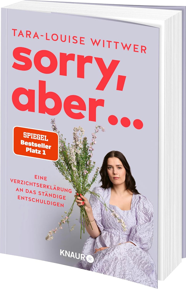 Sorry, aber ...: Eine Verzichtserklärung an das ständige Entschuldigen