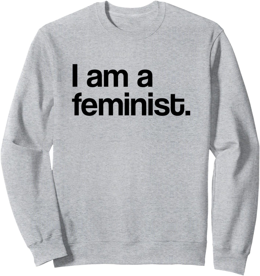 I Am A Feminist Pro Feminismus Sweatshirt