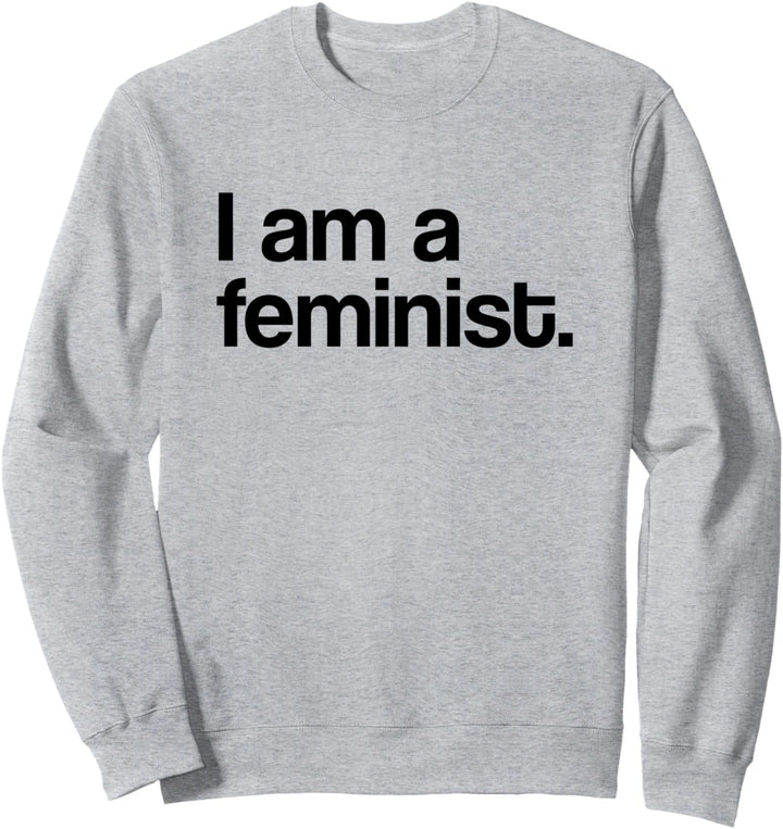 I Am A Feminist Pro Feminismus Sweatshirt