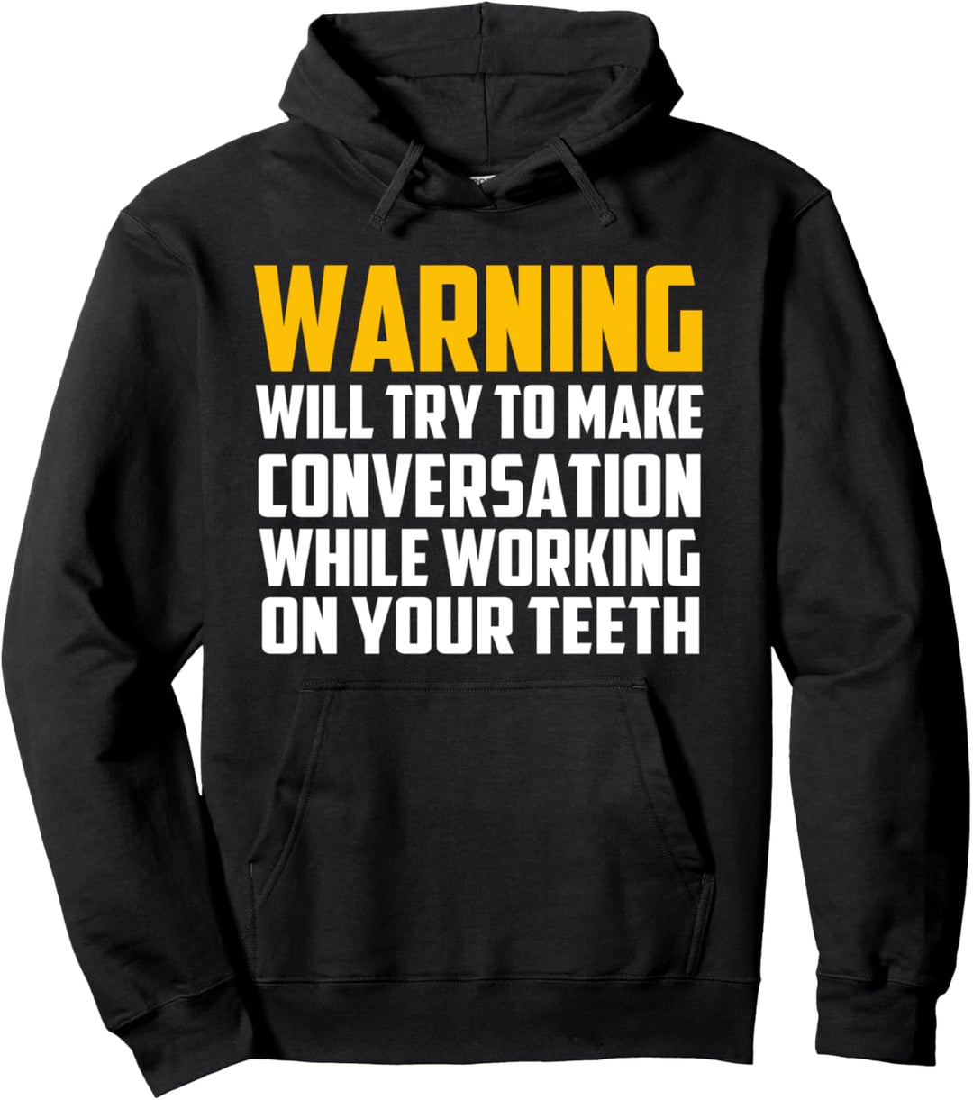 Zahnarzt Warnung Conversation machen, während Zähne Fixing Pullover Hoodie