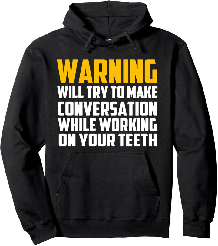 Zahnarzt Warnung Conversation machen, während Zähne Fixing Pullover Hoodie