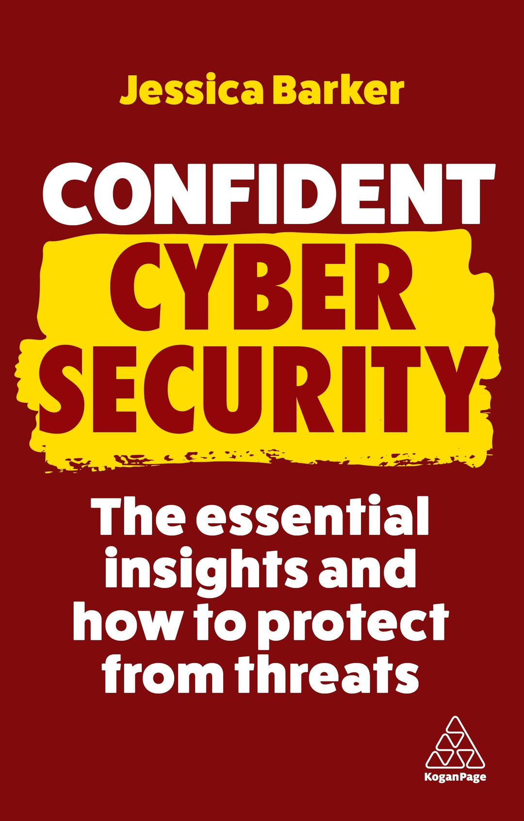 Confident Cyber Security: The Essential Insights and How to Protect from Threats (Confident Series),