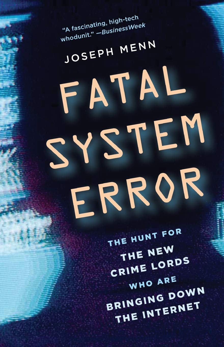 Fatal System Error: The Hunt for the New Crime Lords Who Are Bringing Down the Internet, Taschenbuch