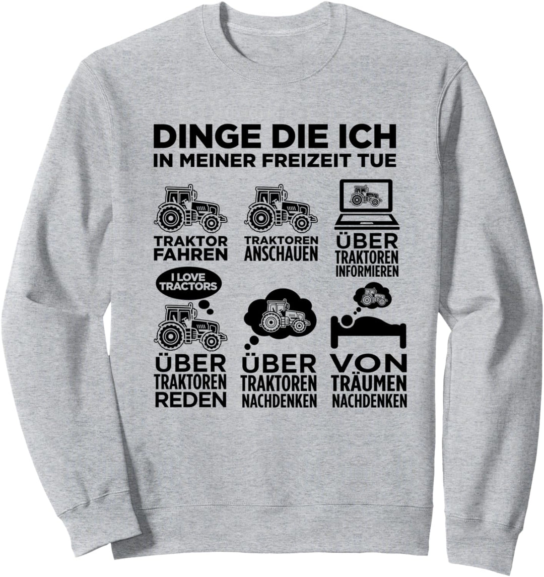 Dinge Die Ich In Meiner Freizeit Tue Traktor Landwirtschaft Sweatshirt