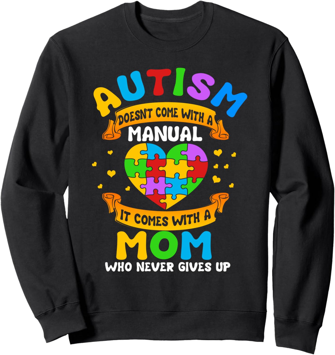 Autism Mom Gift | Autism Doesn't Come with a Manual Sweatshirt