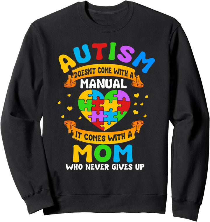 Autism Mom Gift | Autism Doesn't Come with a Manual Sweatshirt