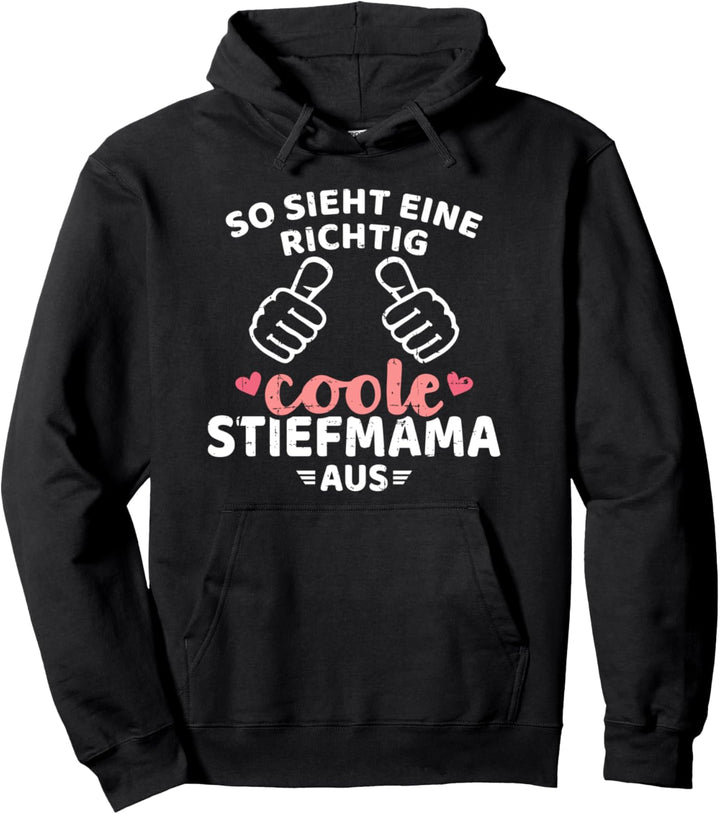 So sieht eine richtig coole Stiefmama aus Pullover Hoodie