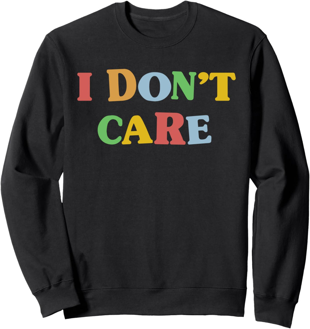 Kidcore Aesthetic I Don't Care Alt Indie 80s 90s Retro Sweatshirt