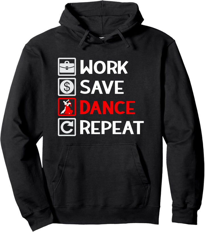Work Save Dance Repeat. Tänzerin Tanzen Tanz Tänzer Geschenk Pullover Hoodie