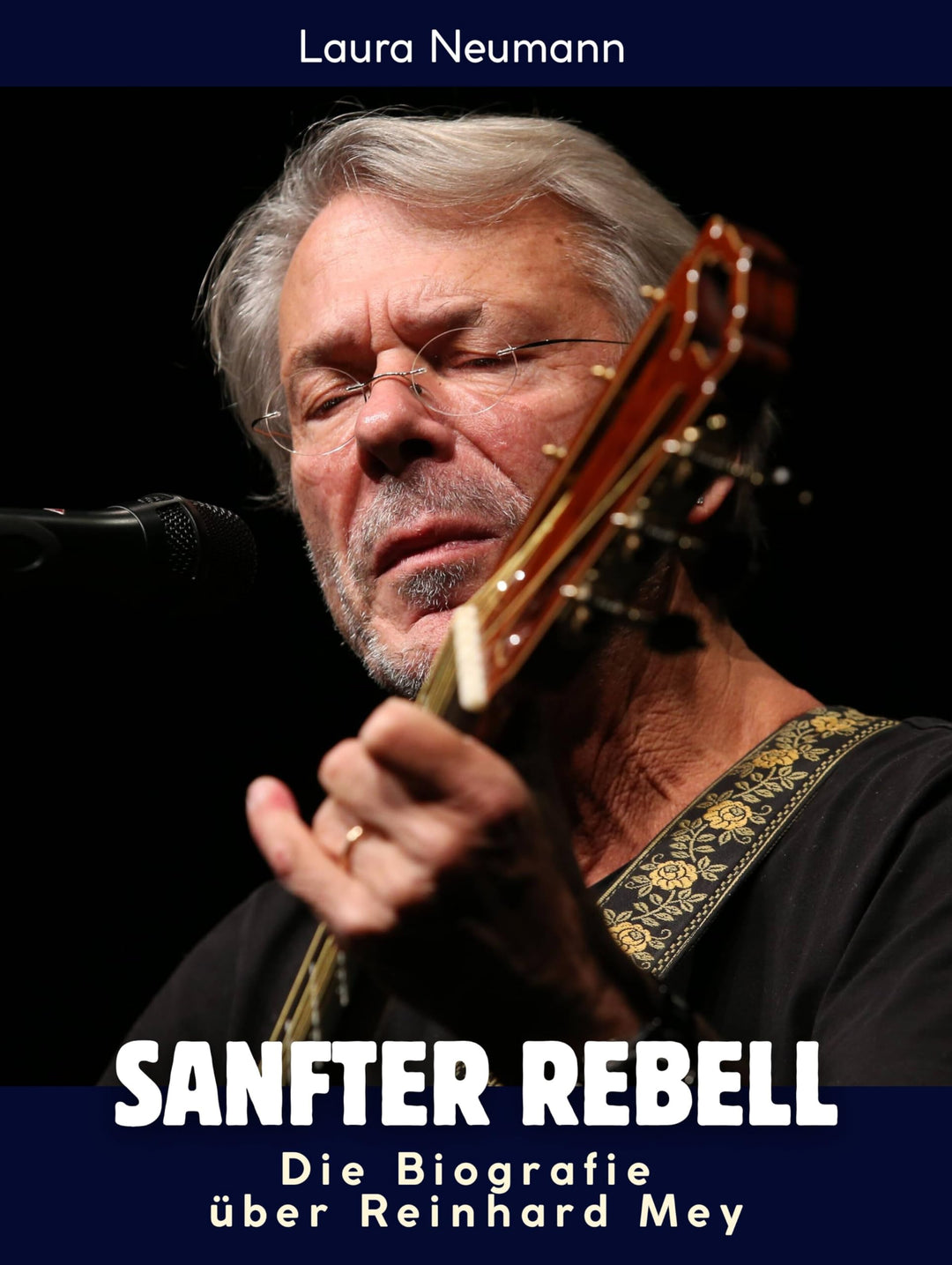 Die Biografie über Reinhard Mey: Sanfter Rebell. Hochwertige Hardcoverausgabe, Gebundenes Buch