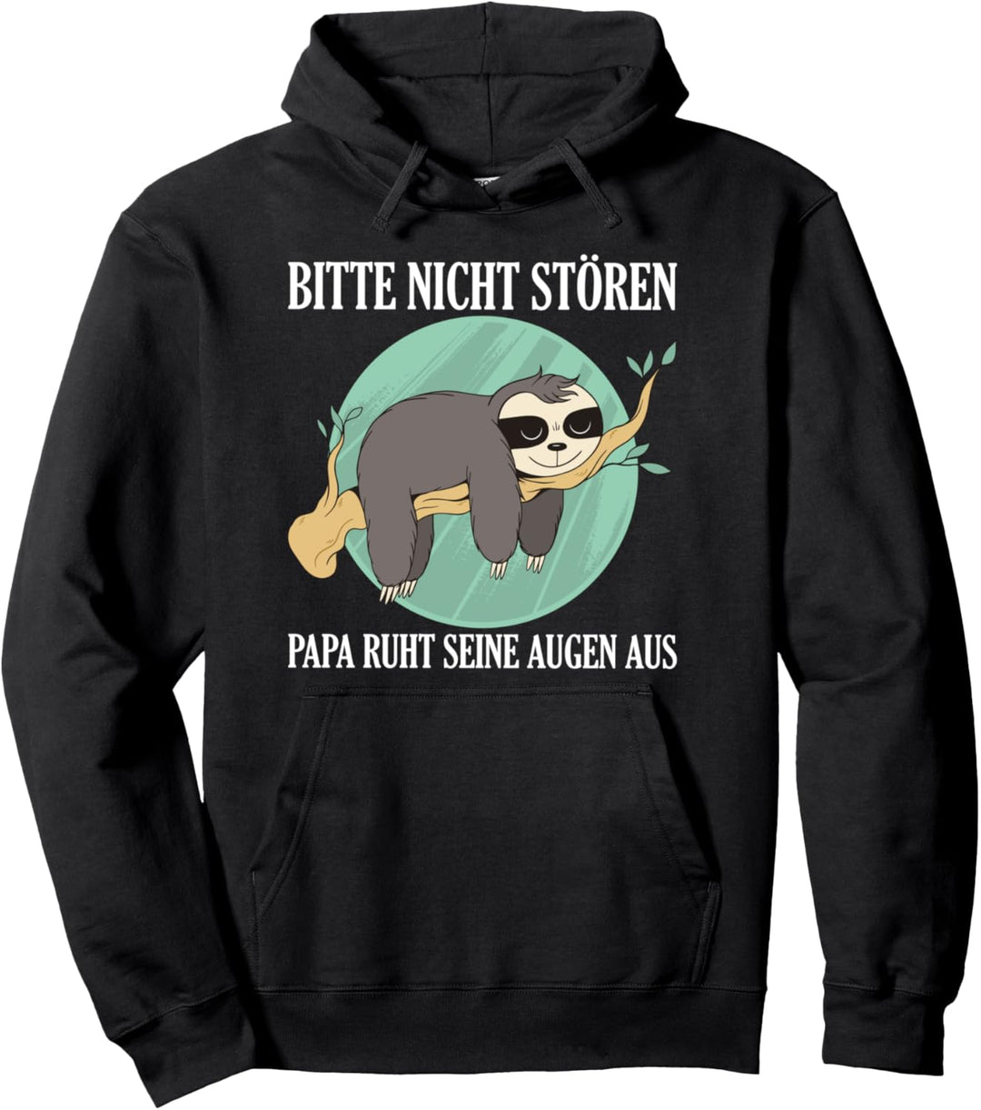 Bitte nicht stören - Papa ruht seine Augen aus Pullover Hoodie
