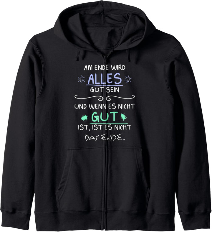 Am Ende wird alles gut sein für Optimisten Kapuzenjacke