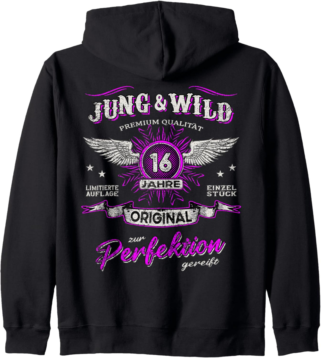 16 Jahre Jung & Wild zur Perfektion gereift 16. Geburtstag Kapuzenjacke