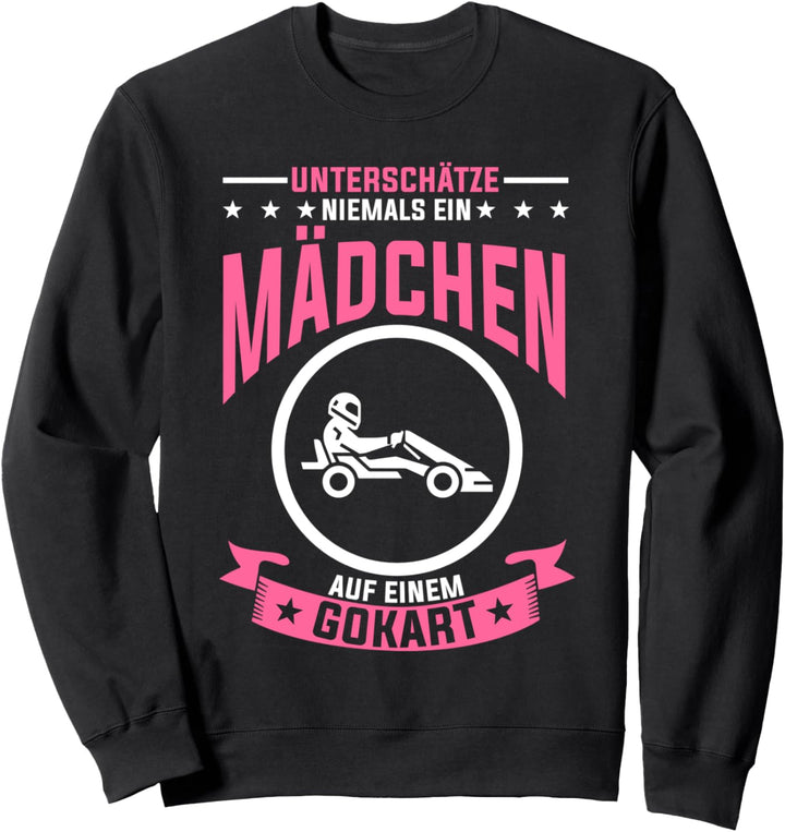 Gokart Mädchen Kartfahrerin Rennfahrerin Sweatshirt