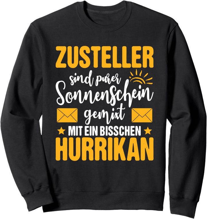 Briefträger Ein Bisschen Hurrikan Postbote Zusteller Sweatshirt