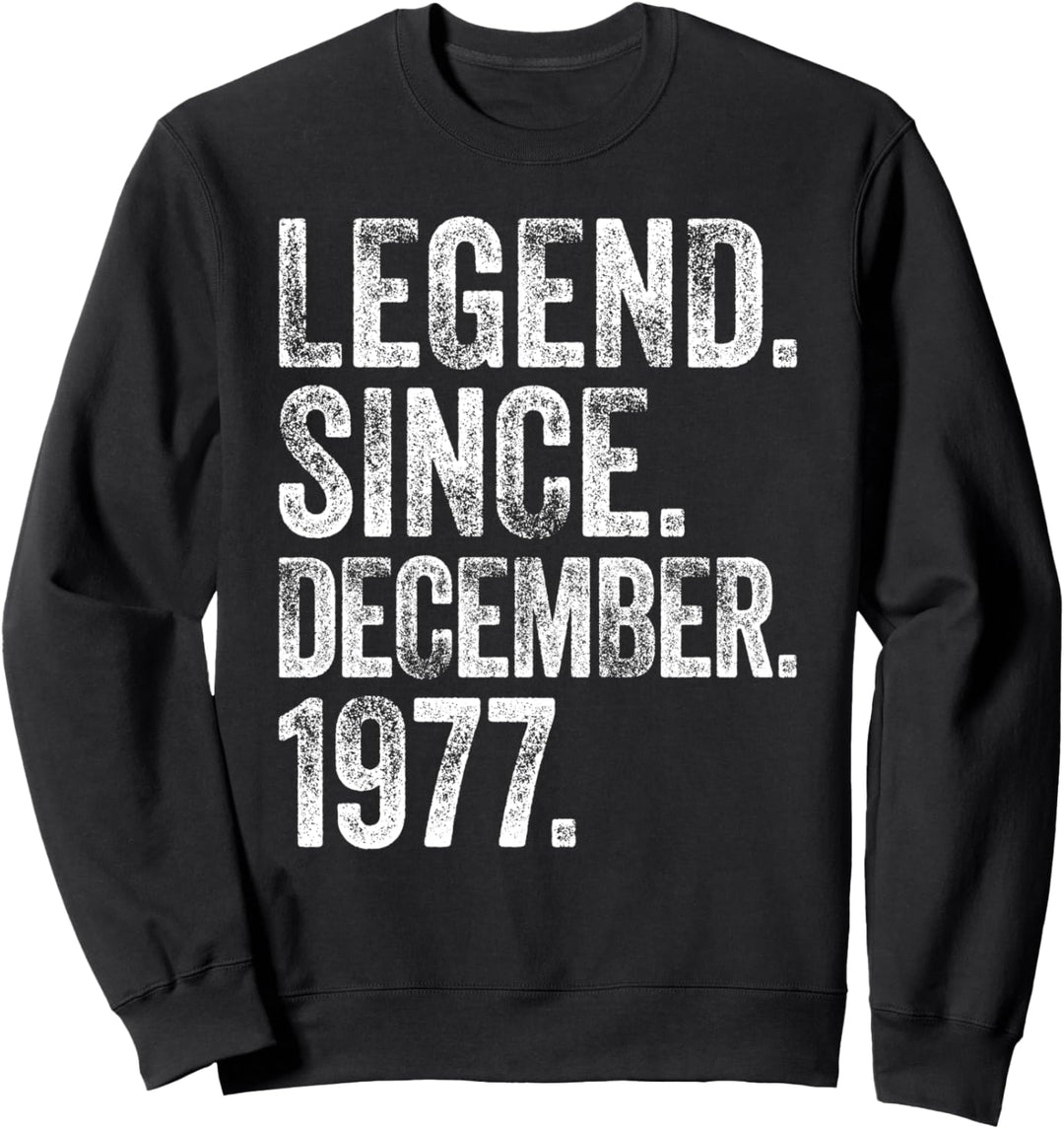 Legend 1977 Geburtstag Shirt Legendär Seit Dezember 1977 Sweatshirt