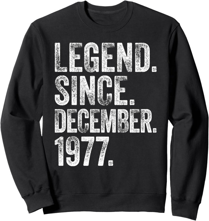 Legend 1977 Geburtstag Shirt Legendär Seit Dezember 1977 Sweatshirt