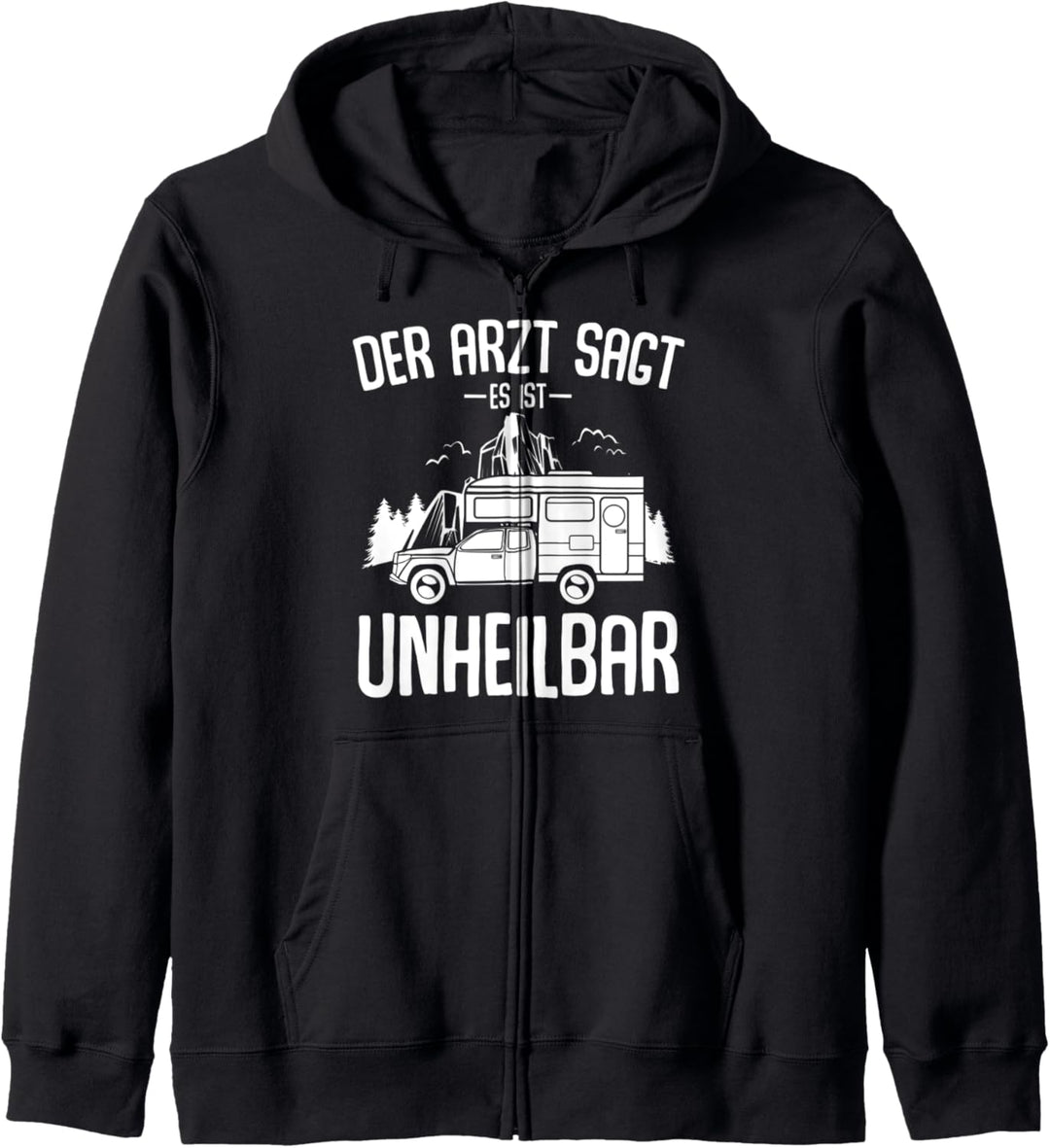 Der Arzt Sagt Es Ist Unheilbar Campen Zelten Stellplatz Kapuzenjacke