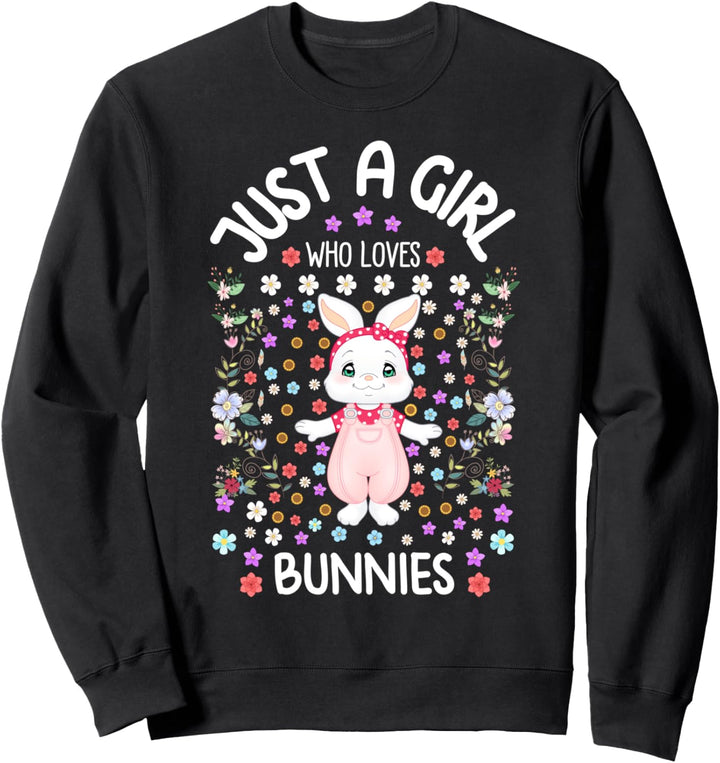 Funny Rabbit Gifts for Girls Just a Girl who Loves Bunnies Sweatshirt