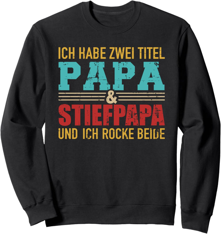 Zwei Titel Papa und Stiefpapa und rocke sie beide vintage Sweatshirt